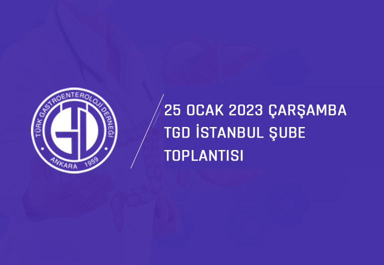 25 Ocak 2023 Çarşamba TGD İstanbul Şube Toplantısı